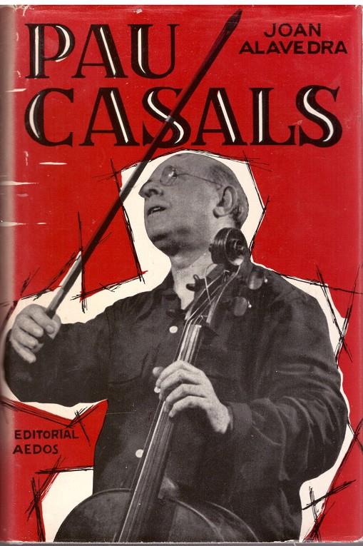 PAU CASALS | 9999900173499 | Alavedra, Joan | Llibres de Companyia - Libros de segunda mano Barcelona