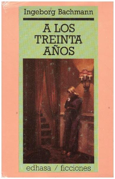 A LOS TREINTA AÑOS | 9999900233124 | Bachmann, Ingeborg | Llibres de Companyia - Libros de segunda mano Barcelona