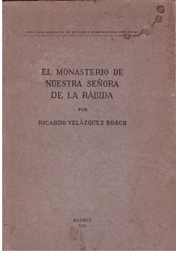 EL MONASTERIO DE NUESTRA SEÑORA DE LA RÁBIDA | 9999900175301 | BOSCO, VELASQUEZ RICARDO | Llibres de Companyia - Libros de segunda mano Barcelona
