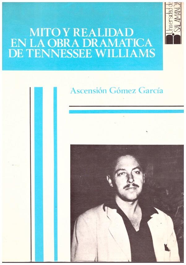 MITO Y REALIDAD EN LA OBRA DRAMATICA DE TENNESSEE WILLIAMS | 9999900181678 | Gómez García, Ascensión | Llibres de Companyia - Libros de segunda mano Barcelona