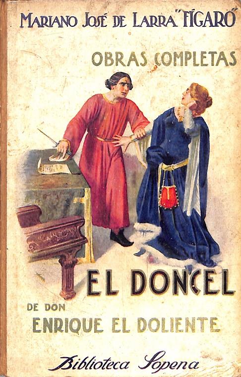 EL DONCEL DE DON ENRIQUE EL DOLIENTE. OBRAS COMPLETAS | 9999900043327 | Larra, Mariano José. "Fígaro". | Libros antiguos y de segunda mano con historia