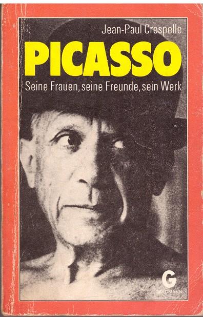 PICASSO. Seine Frauen, seine Freunde, sein Werk. | 9999900118278 | Crespelle, Jean-Paul. | Llibres de Companyia - Libros de segunda mano Barcelona