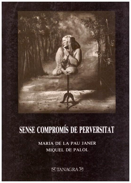 SENSE COMPROMIS DE PERVERSITAT | 9999900065633 | Palol, Miquel De ; Mª de la Pau Janer | Llibres de Companyia - Libros de segunda mano Barcelona