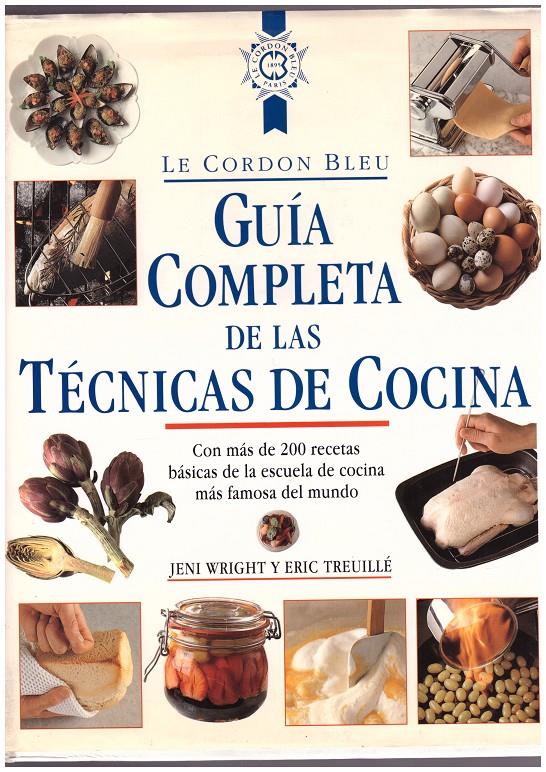 GUÍA COMPLETA DE LAS TÉCNICAS DE COCINA | 9999900165128 | WRIGHT, JENI Y TREUILLÉ, ERIC | Llibres de Companyia - Libros de segunda mano Barcelona