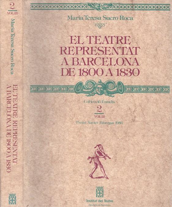 EL TEATRE REPRESENTAT A BARCELONA DE 1800 A 1830, Vol. III | 9999900143355 | Suero Roca, Maria Teresa | Llibres de Companyia - Libros de segunda mano Barcelona