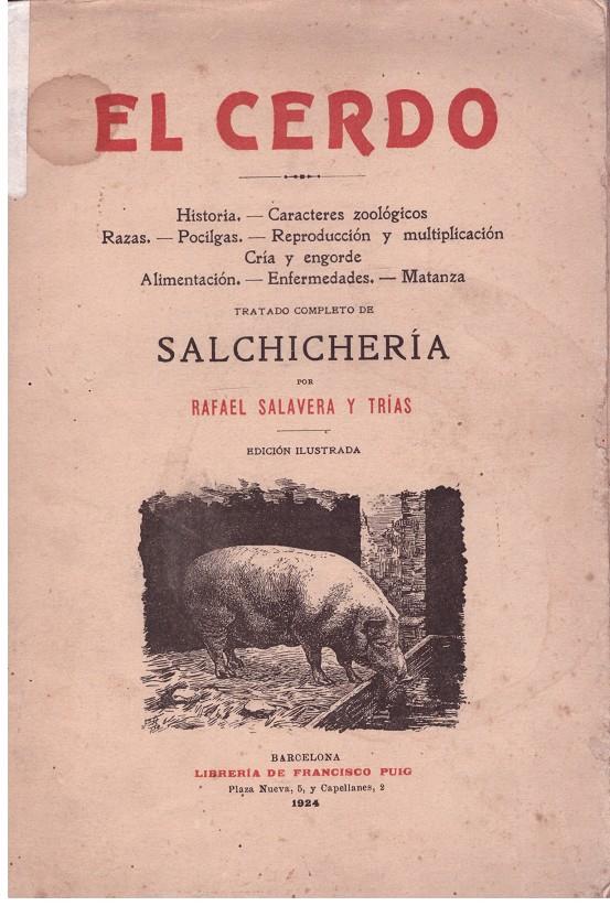 EL CERDO, TRATADO COMPLETO DE SALCHICHERIA | 9999900141375 | Salavera y Trías, Rafael. | Llibres de Companyia - Libros de segunda mano Barcelona