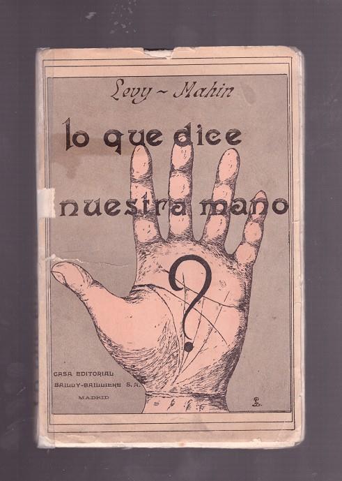 LO QUE  DICE NUESTRA MANO | 9999900168457 | MAHIN, LEVY | Llibres de Companyia - Libros de segunda mano Barcelona