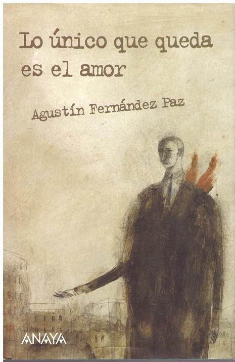 LO UNICO QUE QUEDA ES EL AMOR | 9999900028225 | Fernández  Paz, Agustín. | Llibres de Companyia - Libros de segunda mano Barcelona