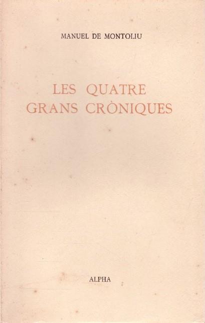 LES QUATRE GRANS CRÒNIQUES | 9999900231991 | Montoliu, Manuel de | Llibres de Companyia - Libros de segunda mano Barcelona