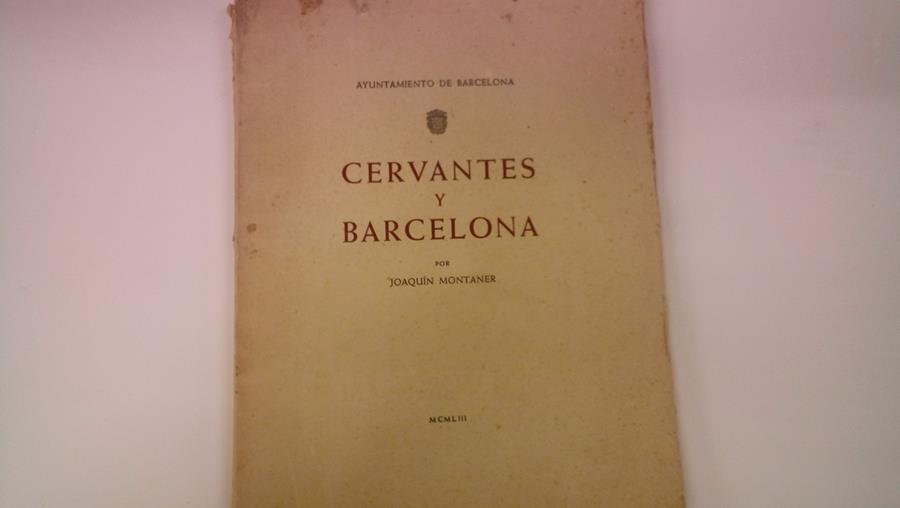 CERVANTES Y BARCELONA | 9999900082852 | Montaner, Joaquín | Llibres de Companyia - Libros de segunda mano Barcelona