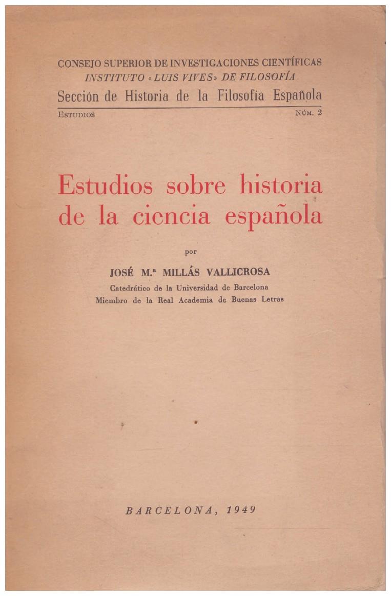 ESTUDIOS SOBRE HISTORIA DE LA CIENCIA ESPAÑOLA | 9999900211399 | Millás Vallichosa, José Mª | Llibres de Companyia - Libros de segunda mano Barcelona