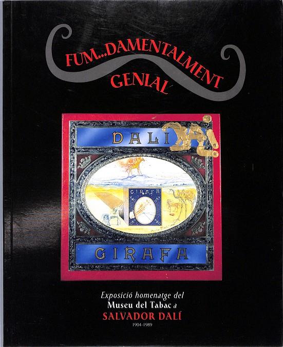 SALVADOR DALÍ. 1904 - 1989. FUM…DAMENTALMENT GENIAL | 9999900219951 | DALÍ, SALVADOR | Libros antiguos y de segunda mano con historia