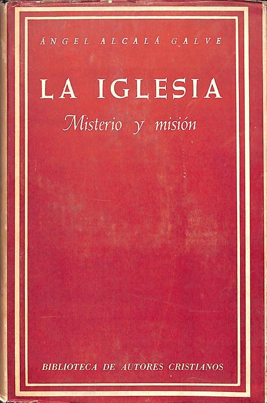 LA IGLESIA. Misterio y misión | 9999900238815 | Alcala Galve, Angel | Llibres de Companyia - Libros de segunda mano Barcelona