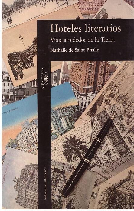 HOTELES LITERARIOS. VIAJE ALREDEDOR DE LA TIERRA | 9999900178043 | SAINT, PHALLE NATHALIE | Llibres de Companyia - Libros de segunda mano Barcelona