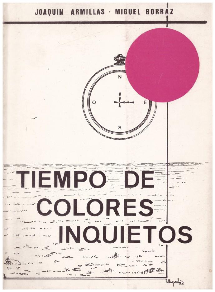 TIEMPO DE COLORES INQUIETOS | 9999900129670 | Armillas, Joaquín; Miguel Borraz | Llibres de Companyia - Libros de segunda mano Barcelona