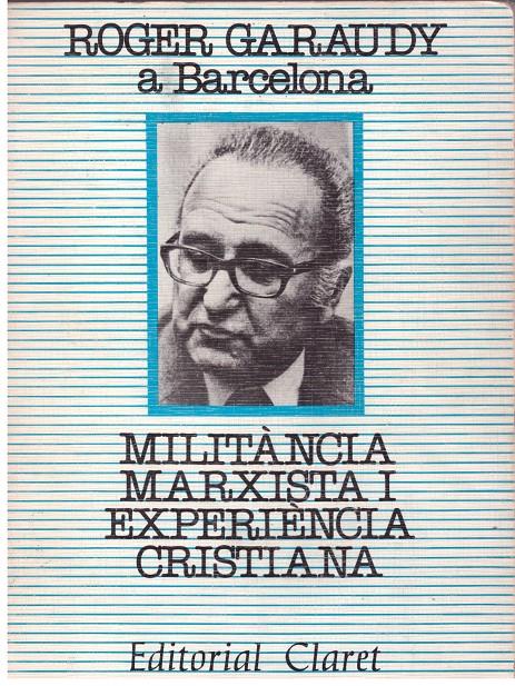 MILITÀNCIA MARXISTA I EXPERIÈNCIA CRISTIANA | 9999900188394 | GARAUDY, ROGER | Llibres de Companyia - Libros de segunda mano Barcelona