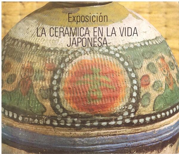 LA CERAMICA EN LA VIDA JAPONESA | 9999900204889 | AJUNTAMENT DE BARCELONA | Llibres de Companyia - Libros de segunda mano Barcelona