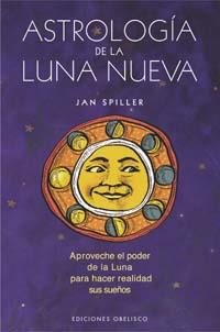 ASTROLOGÍA DE LA LUNA NUEVA | 9999900211689 | SPILLER, JAN | Llibres de Companyia - Libros de segunda mano Barcelona