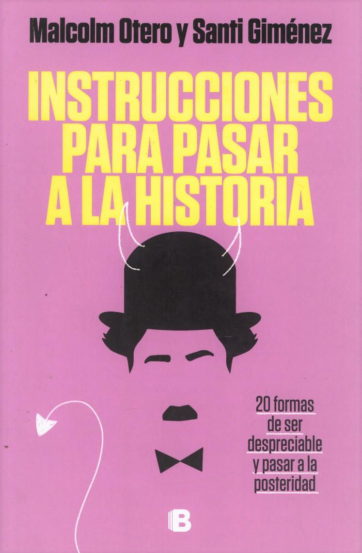 INSTRUCCIONES PARA PASAR A LA HISTORIA | 9999900221824 | Otero, Malcolm, Giménez, Santi | Llibres de Companyia - Libros de segunda mano Barcelona
