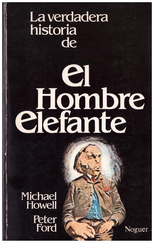 LA VERDADERA HISTORIA DE EL HOMBRE ELEFANTE | 9999900200850 | Howell, Michael; Peter Ford | Llibres de Companyia - Libros de segunda mano Barcelona