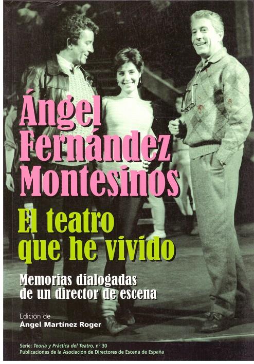 EL TEATRO QUE HE VIVIDO | 9999900207385 | Montesinos, Fernandez Angel | Llibres de Companyia - Libros de segunda mano Barcelona