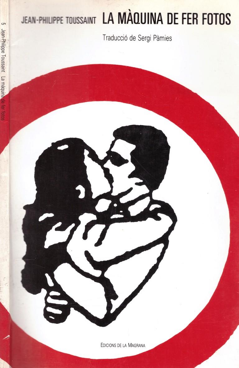 LA MÀQUINA DE FER FOTOS (L'APPAREIL-PHOTO). | 9999900113846 | Toussaint, Jean-Phillippe | Llibres de Companyia - Libros de segunda mano Barcelona