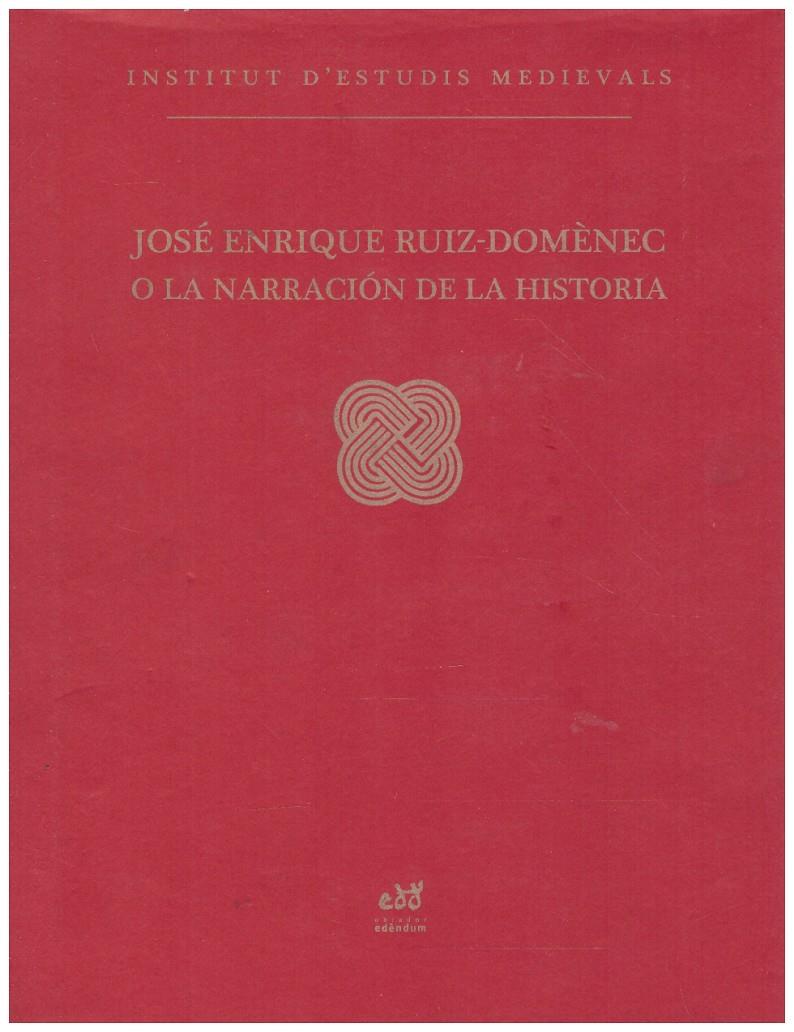 JOSÉ ENRIQUE RUIZ-DOMENEC O LA NARRACION DE LA HISTORIA | 9999900216721 | Rico, Daniel / Blanco, Almudena | Llibres de Companyia - Libros de segunda mano Barcelona