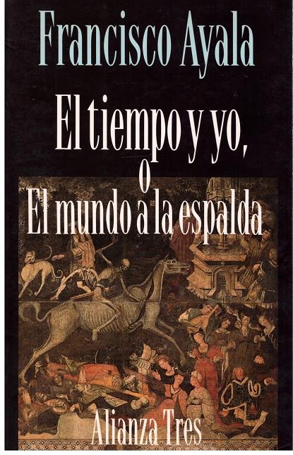 EL TIEMPO Y YO, O EL MUNDO A LA ESPALDA | 9999900179828 | Ayala, Francisco | Llibres de Companyia - Libros de segunda mano Barcelona