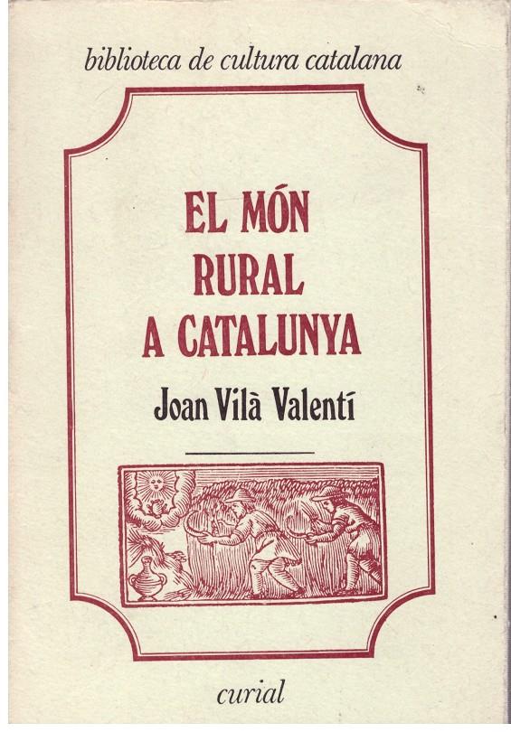 EL MÓN RURAL A CATALUNYA | 9999900173895 | VILÀ VALENTÍ, JOAN | Llibres de Companyia - Libros de segunda mano Barcelona