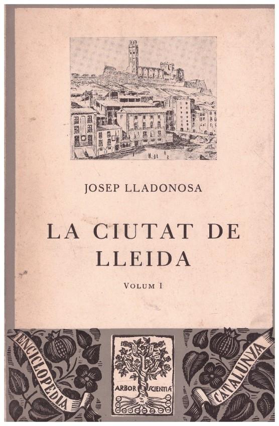 LA CIUTAT DE LLEIDA VOL I | 9999900223897 | Lladonosa, Josep | Llibres de Companyia - Libros de segunda mano Barcelona