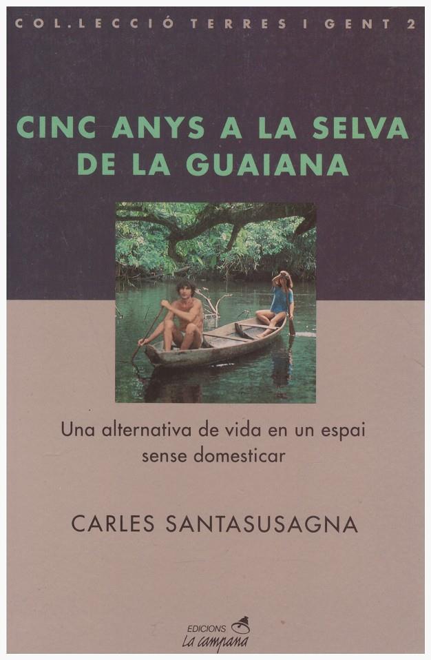 CINC ANYS A LA SELVA DE LA GUAIANA | 9999900015089 | Santasusagna, Carles | Llibres de Companyia - Libros de segunda mano Barcelona