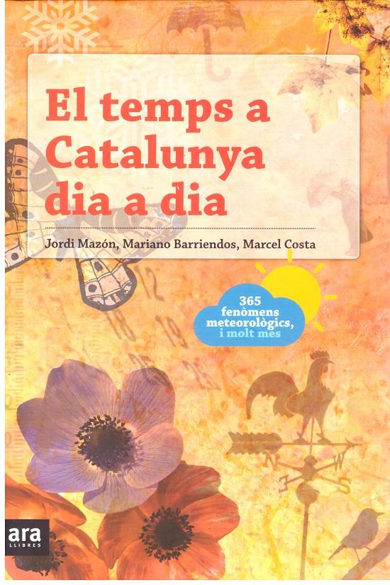El temps a Catalunya dia a dia | 9999900201321 | Mazón, Jordi/Barriendos, Mariano/Costa, Marcel | Llibres de Companyia - Libros de segunda mano Barcelona
