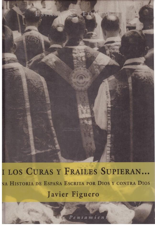SI LOS CURAS Y FRAILES SUPIERAN... | 9999900179989 | FIGUERO, JAVIER | Llibres de Companyia - Libros de segunda mano Barcelona
