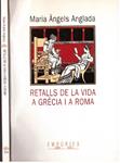 RETALLS DE LA VIDA A GRÀCIA I A ROMA | 9999900226478 | Anglada, Maria Angels | Llibres de Companyia - Libros de segunda mano Barcelona