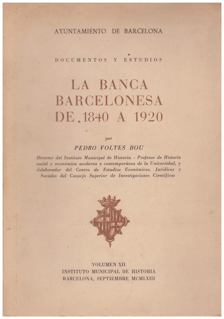 LA BANCA BARCELONESA DE 1840 A 1920 | 9999900206869 | Voltes Bou, Pedro | Llibres de Companyia - Libros de segunda mano Barcelona