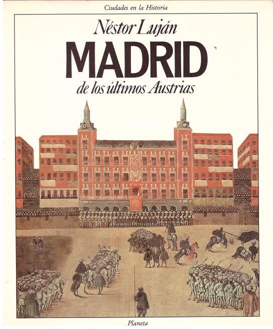 MADRID DE LOS ÚLTIMOS AUTRIAS | 9999900179002 | Luján Fernández, Néstor | Llibres de Companyia - Libros de segunda mano Barcelona