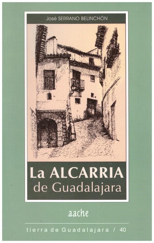 LA ALCARRIA DE GUADALAJARA | 9999900217582 | Belinchon, Serrano Jose | Llibres de Companyia - Libros de segunda mano Barcelona