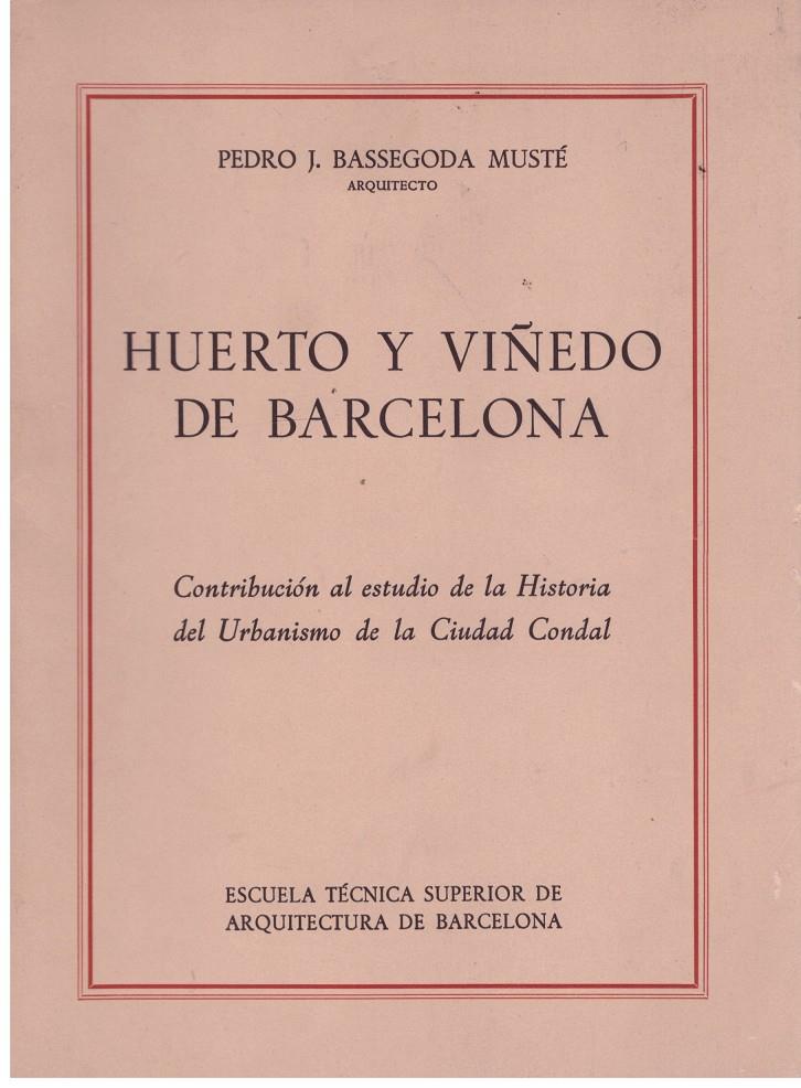 HUERTO Y VIÑEDO DE BARCELONA | 9999900176308 | BASSEGODA, MUSTÉ PEDRO J. | Llibres de Companyia - Libros de segunda mano Barcelona