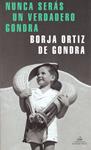 NUNCA SERÁS UN VERDADERO GONDRA | 9999900220681 | Ortiz, de Gondra Borja | Llibres de Companyia - Libros de segunda mano Barcelona