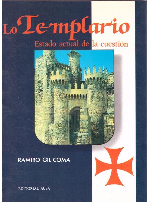 LO TEMPLARIO ESTADO ACTUAL DE LA CUESTION | 9999900200317 | Gil, Coma Ramiro | Llibres de Companyia - Libros de segunda mano Barcelona