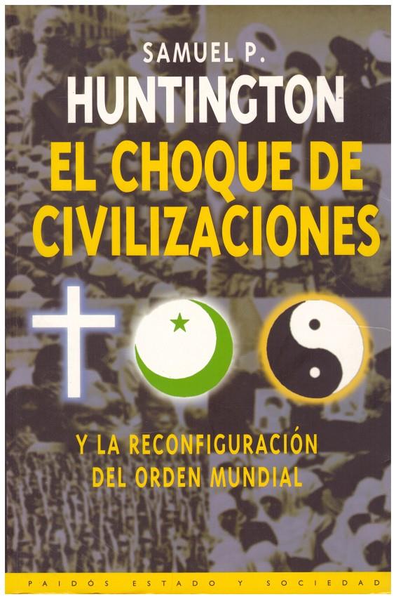 EL CHOQUE DE CIVILIZACIONES | 9999900198768 | Huntington, Samuel P | Llibres de Companyia - Libros de segunda mano Barcelona
