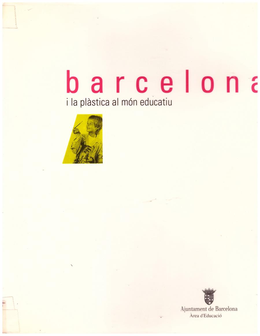 BARCELONA I LA PLASTICA AL MON EDUCATIU | 9999900060294 | Llibres de Companyia - Libros de segunda mano Barcelona