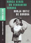NUNCA SERÁS UN VERDADERO GONDRA | 9999900220681 | Ortiz, de Gondra Borja | Llibres de Companyia - Libros de segunda mano Barcelona