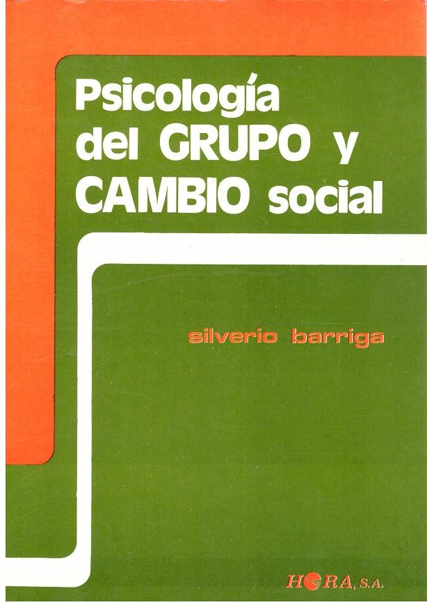 PSICOLOGIA DEL GRUPO Y CAMBIO SOCIAL | 9999900202809 | Barriga, Silverio | Llibres de Companyia - Libros de segunda mano Barcelona