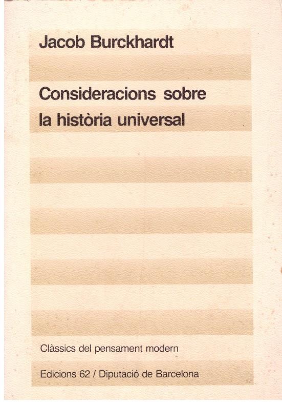 CONSIDERACIONS SOBRE LA HISTORIA UNIVERSAL | 9999900064216 | Burckhardt, Jacob. | Llibres de Companyia - Libros de segunda mano Barcelona