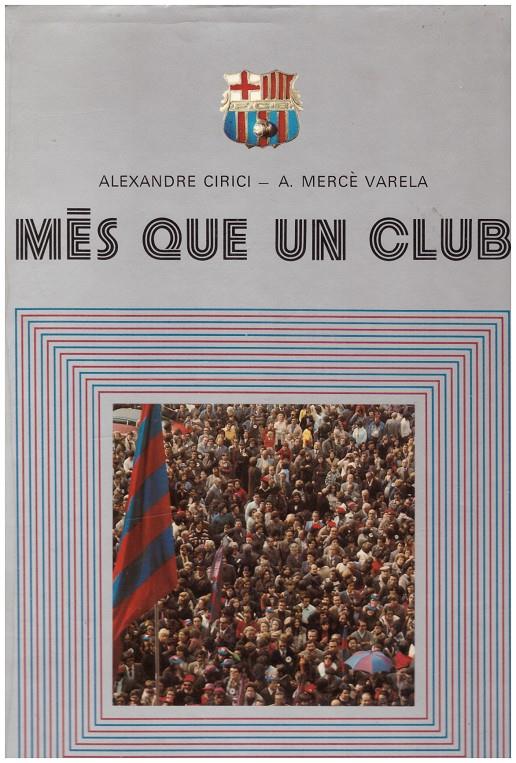 MÈS QUE UN CLUB | 9999900218350 | Varela, Merce A. / Cirici, Alexandre | Llibres de Companyia - Libros de segunda mano Barcelona