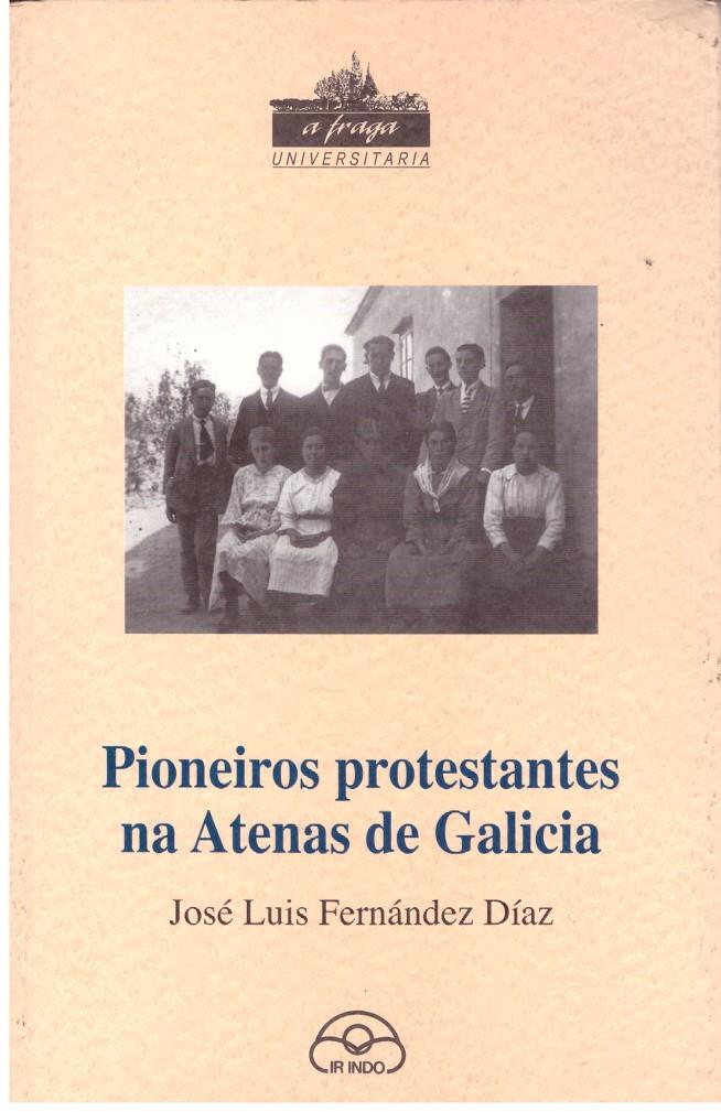 PIONEIROS  PROTESTANTES NA ATENAS DE GALICIA | 9999900180336 | FERNANDEZ DIAZ, JOSE LUIS | Llibres de Companyia - Libros de segunda mano Barcelona