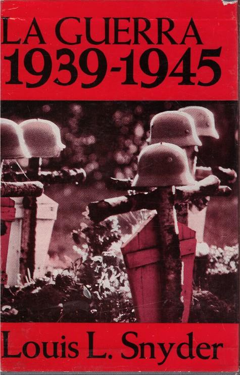 LA GUERRA. 1939-1945 | 9999900219418 | Snyder, Louis L | Llibres de Companyia - Libros de segunda mano Barcelona