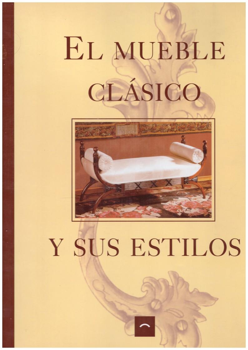 El mueble clásico y sus estilos | 9999900169102 | Asensio Cerver, Francisco | Llibres de Companyia - Libros de segunda mano Barcelona
