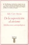 DE LA SUPERSTICIÓN AL ATEÍSMO | 9999900122169 | Caro Baroja, Julio | Llibres de Companyia - Libros de segunda mano Barcelona